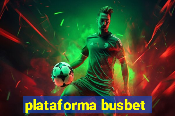 plataforma busbet